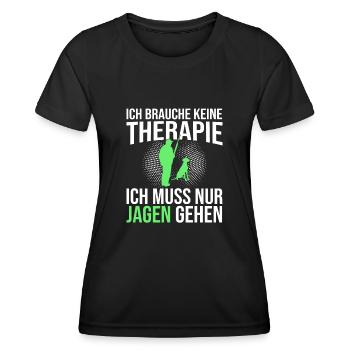 Jagen Therapie Spruch - Frauen Funktions-T-Shirt - Schwarz - Vorne - AI Model Female 172 light (172cm)