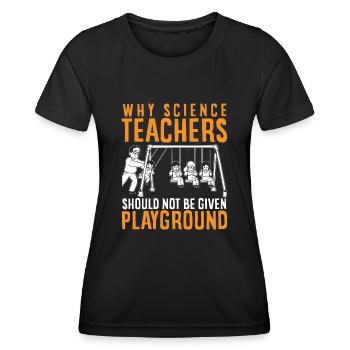 Science teacher has no playground - Women's Functional T-Shirt - black - Front - AI Model Female 172 light (172cm)