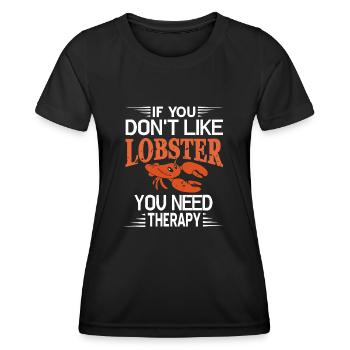 If you don't like Lobster you need therapy - Women's Functional T-Shirt - black - Front - AI Model Female 172 light (172cm)