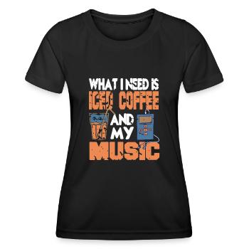 What i need is iced Coffee and Music - Women's Functional T-Shirt - black - Front - AI Model Female 172 light (172cm)