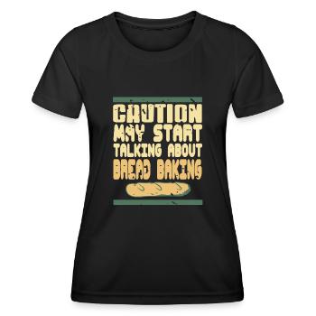 La prudence peut commencer à parler de la cuisson du pain - T-shirt sport Femme - noir - Devant - AI Model Female 172 light (172cm)