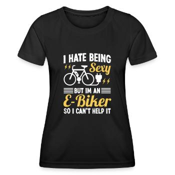 I hate being Sexy but I'm an EBiker so I can't - Women's Functional T-Shirt - black - Front - AI Model Female 172 light (172cm)