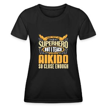 I may not be a Superhero but i teach Aikido - Frauen Funktions-T-Shirt - Schwarz - Vorne - AI Model Female 172 light (172cm)