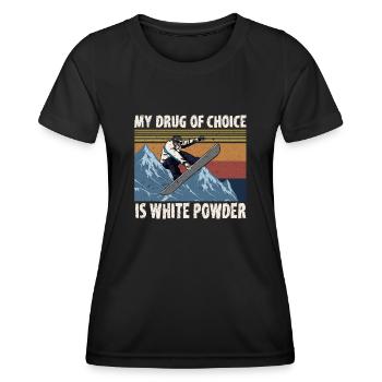 My Drug Of Choice Is White Powder Snowboarding - Women's Functional T-Shirt - black - Front - AI Model Female 172 light (172cm)