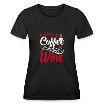 Se réveiller café, faire des choses, du vin - T-shirt sport Femme - noir - Devant - AI Model Female 172 light (172cm)