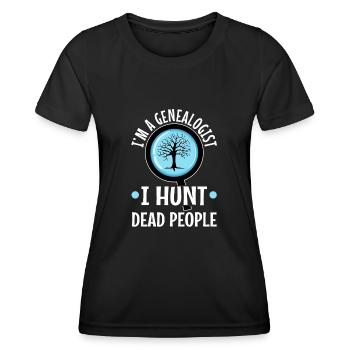 I hunt dead people - Women's Functional T-Shirt - black - Front - AI Model Female 172 light (172cm)