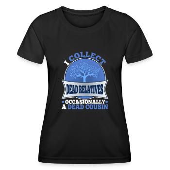 I collect dead relatives and occasionally a live - Frauen Funktions-T-Shirt - Schwarz - Vorne - AI Model Female 172 light (172cm)