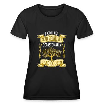 I collect dead relatives and occasionally a live - Frauen Funktions-T-Shirt - Schwarz - Vorne - AI Model Female 172 light (172cm)