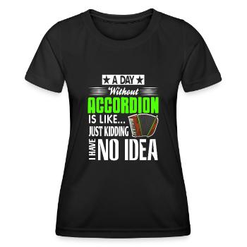 Une journée sans accordéon, c’est comme plaisanter - T-shirt sport Femme - noir - Devant - AI Model Female 172 light (172cm)