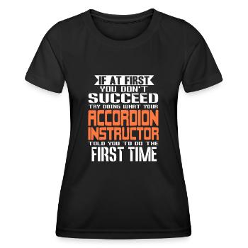 Si au début vous ne réussissez pas, essayez de faire de l’accordéon - T-shirt sport Femme - noir - Devant - AI Model Female 172 light (172cm)