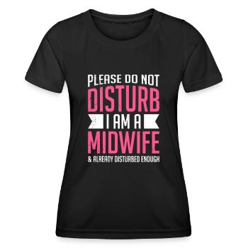 Please do not disturb I am a midwife - Women's Functional T-Shirt - black - Front - AI Model Female 172 light (172cm)