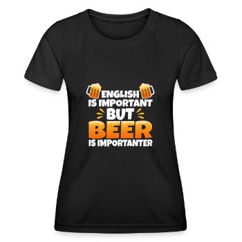 English is important but beer is importanter - Frauen Funktions-T-Shirt - Schwarz - Vorne - AI Model Female 172 light (172cm)