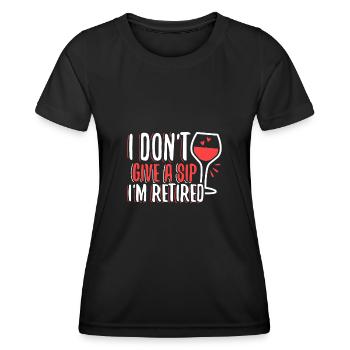 I don't give a sip i'm retired - Frauen Funktions-T-Shirt - Schwarz - Vorne - AI Model Female 172 light (172cm)