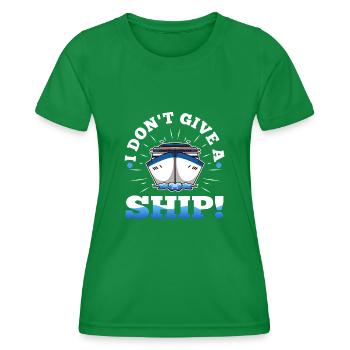 I don't give a ship - Frauen Funktions-T-Shirt - Kelly Green - Vorne - AI Model Female 172 dark (172cm)