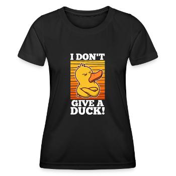 I Don't Give A Duck - Women's Functional T-Shirt - black - Front - AI Model Female 172 light (172cm)