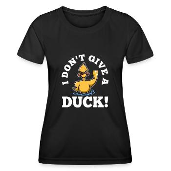 I Don't Give A Duck - Women's Functional T-Shirt - black - Front - AI Model Female 172 light (172cm)