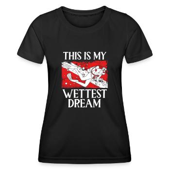 Das Ist Mein Feuchtester Traum - Frauen Funktions-T-Shirt - Schwarz - Vorne - AI Model Female 172 light (172cm)