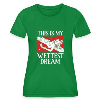 Das Ist Mein Feuchtester Traum - Frauen Funktions-T-Shirt - Kelly Green - Vorne - AI Model Female 172 dark (172cm)