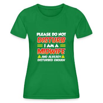 Please do not disturb I am the crazy midwife - Women's Functional T-Shirt - kelly green - Front - AI Model Female 172 dark (172cm)