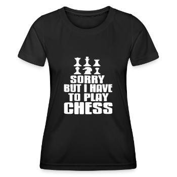 Sorry but i have to play chess - Women's Functional T-Shirt - black - Front - AI Model Female 172 light (172cm)