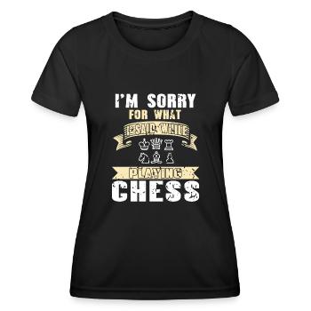 Im sorry for wait i said while playing chess - Women's Functional T-Shirt - black - Front - AI Model Female 172 light (172cm)