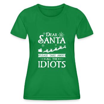 Dear santa please take away all the idiots - Women's Functional T-Shirt - kelly green - Front - AI Model Female 172 dark (172cm)