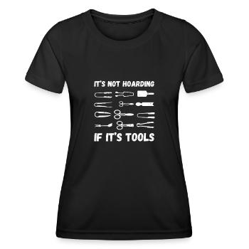 It's Not Hoading If It's Tools, Glasbläserei - Frauen Funktions-T-Shirt - Schwarz - Vorne - AI Model Female 172 light (172cm)