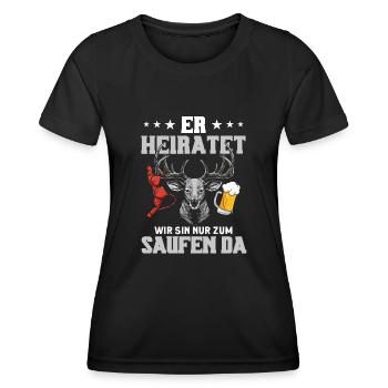 Er Heiratet Wir Sind Nur Zum Saufen Hier - Frauen Funktions-T-Shirt - Schwarz - Vorne - AI Model Female 172 light (172cm)