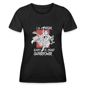 IM A Mom Was ist deine Superkraft Lustig - Frauen Funktions-T-Shirt - Schwarz - Vorne - AI Model Female 172 light (172cm)