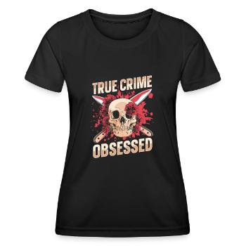True Crime Obsessed - Frauen Funktions-T-Shirt - Schwarz - Vorne - AI Model Female 172 light (172cm)