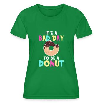 Its A Bad Day To Be A Donut - Frauen Funktions-T-Shirt - Kelly Green - Vorne - AI Model Female 172 dark (172cm)