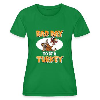 Its A Bad Day To Be A Turkey - Frauen Funktions-T-Shirt - Kelly Green - Vorne - AI Model Female 172 dark (172cm)