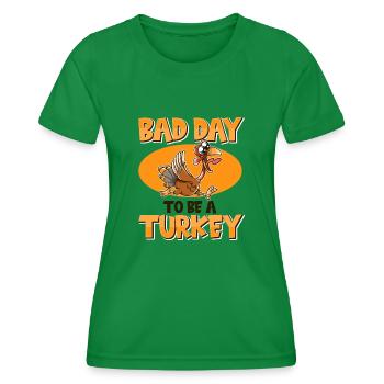 Its A Bad Day To Be A Turkey - Frauen Funktions-T-Shirt - Kelly Green - Vorne - AI Model Female 172 dark (172cm)