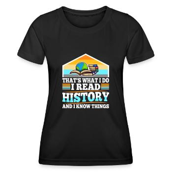 I read history and i know things - Frauen Funktions-T-Shirt - Schwarz - Vorne - AI Model Female 172 light (172cm)