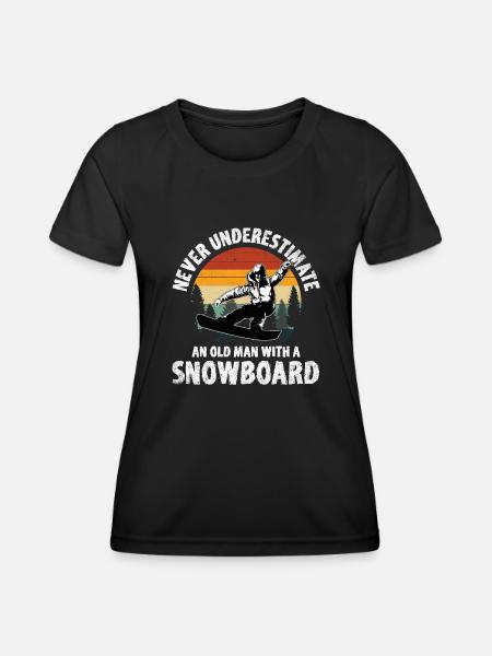 Never Underestimate An Old Man With A Snowboard - Frauen Funktions-T-Shirt - Schwarz
