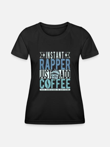 Rapper Kaffee Spruch - Frauen Funktions-T-Shirt - Schwarz