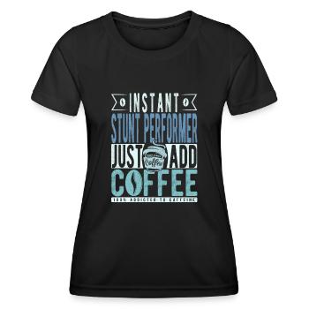 Stuntman Coffee Quote - Women's Functional T-Shirt - black - Front - AI Model Female 172 light (172cm)