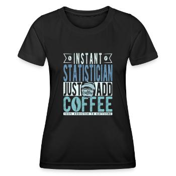 Statistiker Kaffee Spruch - Frauen Funktions-T-Shirt - Schwarz - Vorne - AI Model Female 172 light (172cm)