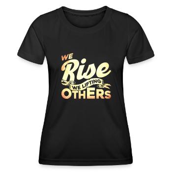 We Rise We Lifting Others - Women's Functional T-Shirt - black - Front - AI Model Female 172 light (172cm)