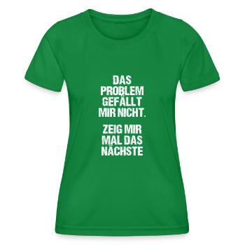 Problem Gefällt Mir Nicht Zeig Mir Nächstes - Frauen Funktions-T-Shirt - Kelly Green - Vorne - AI Model Female 172 dark (172cm)