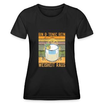 Gin Mit Tonic Rein Weisheit Raus Lustiger Spruch - Frauen Funktions-T-Shirt - Schwarz - Vorne - AI Model Female 172 light (172cm)