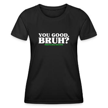 You Good Bruh - Frauen Funktions-T-Shirt - Schwarz - Vorne - AI Model Female 172 light (172cm)