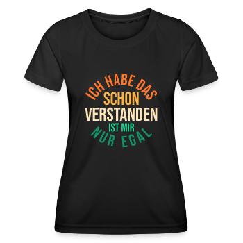 Ich Hab Das Schon Verstanden Ist Mir Nur Egal - Frauen Funktions-T-Shirt - Schwarz - Vorne - AI Model Female 172 light (172cm)