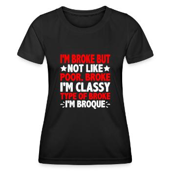 I'm Broke But Not Like Poor Broke 2 - Frauen Funktions-T-Shirt - Schwarz - Vorne - AI Model Female 172 light (172cm)