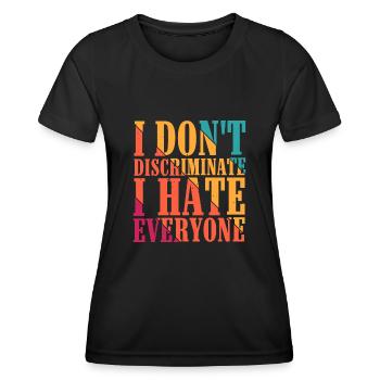 I Don't Discriminate I Hate Everyone 12 - Women's Functional T-Shirt - black - Front - AI Model Female 172 light (172cm)