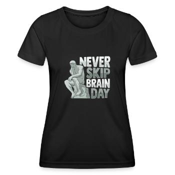 Never Skip Brain Day Design für einen - Frauen Funktions-T-Shirt - Schwarz - Vorne - AI Model Female 172 light (172cm)