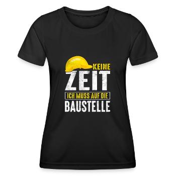 Keine Zeit Ich muss auf die Baustelle - Frauen Funktions-T-Shirt - Schwarz - Vorne - AI Model Female 172 light (172cm)