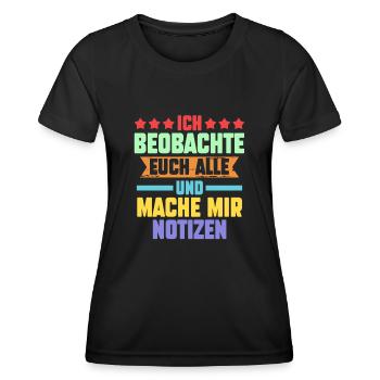 Ich Beobachte Euch Alle Und Mache Mir Notizen - Frauen Funktions-T-Shirt - Schwarz - Vorne - AI Model Female 172 light (172cm)