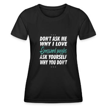Ne me demandez pas pourquoi j’aime les mots croisés - T-shirt sport Femme - noir - Devant - AI Model Female 172 light (172cm)