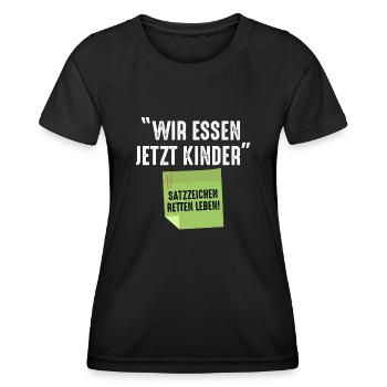 Wir Essen Jetzt Kinder Satzzeichen Retten Leben - Frauen Funktions-T-Shirt - Schwarz - Vorne - AI Model Female 172 light (172cm)